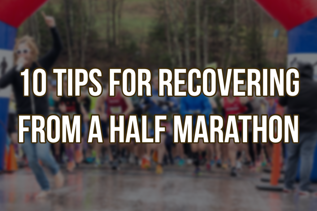 10 Tips for Recovering From a Half Marathon