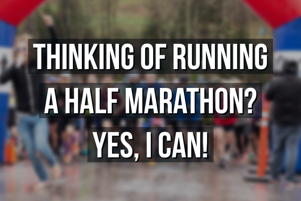 I Can Run A Half Marathon