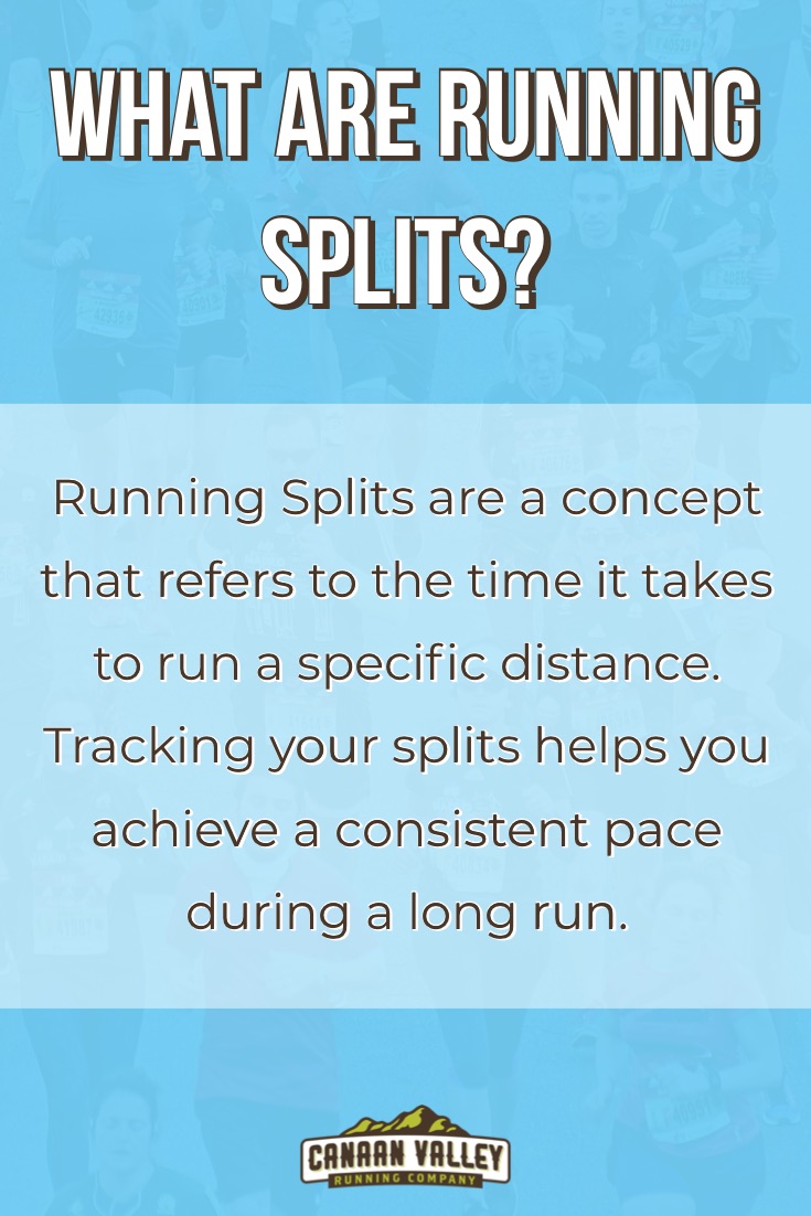 Running splits are a concept that refers to the time it takes to run a specific distance. Tracking your splits helps you achieve a consistent pace during a long-distance run. Some runners use the term pace to describe the time it takes to run one mile.